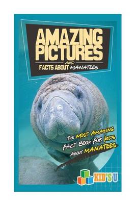 Book cover for Amazing Pictures and Facts about Manatees