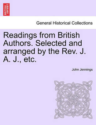 Book cover for Readings from British Authors. Selected and Arranged by the REV. J. A. J., Etc.