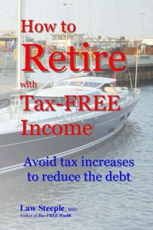 Cover of How to Retire with Tax-FREE Income