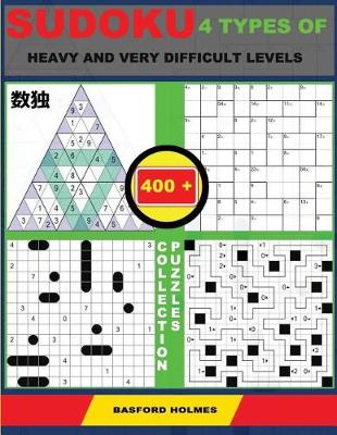 Book cover for Sudoku 4 types of heavy and very difficult levels. 400 collection puzzles.