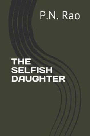 Cover of The Selfish Daughter