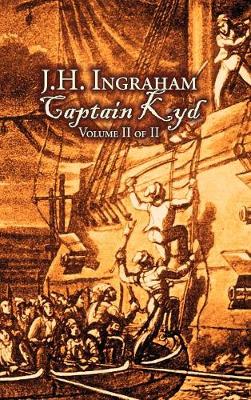 Book cover for Captain Kyd, Vol. II of II by J. H. Ingraham, Fiction, Action & Adventure