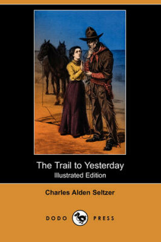 Cover of The Trail to Yesterday(Dodo Press)