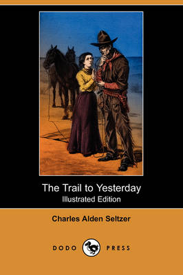 Book cover for The Trail to Yesterday(Dodo Press)