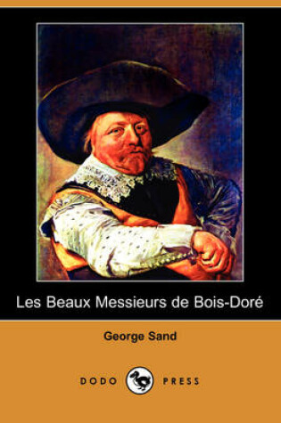 Cover of Les Beaux Messieurs de Bois-Dore (Dodo Press)