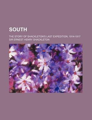 Book cover for South; The Story of Shackleton's Last Expedition, 1914-1917