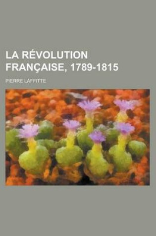 Cover of La Revolution Francaise, 1789-1815