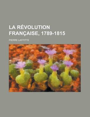 Book cover for La Revolution Francaise, 1789-1815