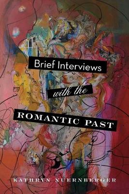 Book cover for Brief Interviews with the Romantic Past