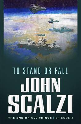Book cover for The End of All Things #4: To Stand or Fall