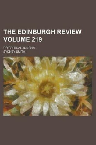 Cover of The Edinburgh Review; Or Critical Journal Volume 219