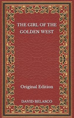 Book cover for The Girl of the Golden West - Original Edition