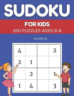 Book cover for Sudoku For Kids 200 Puzzles Ages 6-8 Volume 32