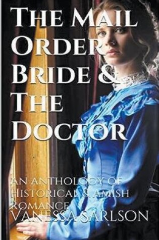 Cover of The Mail Order Bride & The Doctor
