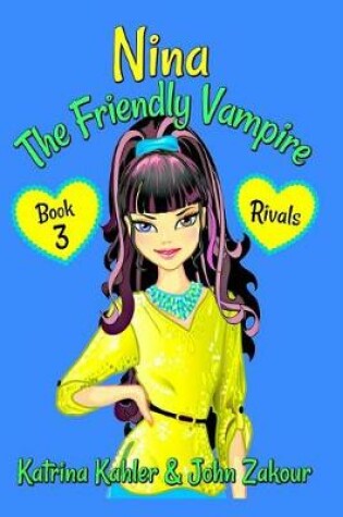 Cover of NINA The Friendly Vampire - Book 3 - Rivals