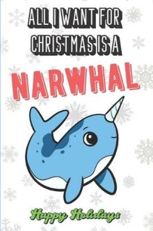 Cover of All I Want For Christmas Is A Narwhal