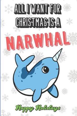 Book cover for All I Want For Christmas Is A Narwhal