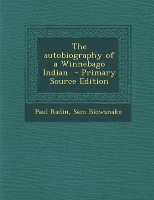 Book cover for The Autobiography of a Winnebago Indian - Primary Source Edition