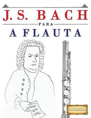 Book cover for J. S. Bach Para a Flauta