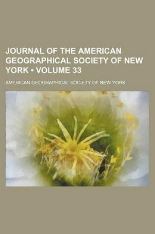 Cover of Journal of the American Geographical Society of New York (Volume 33)