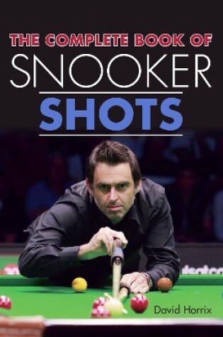 Cover of The Complete Book of Snooker Shots