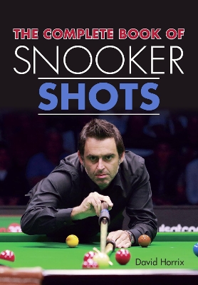 Book cover for The Complete Book of Snooker Shots