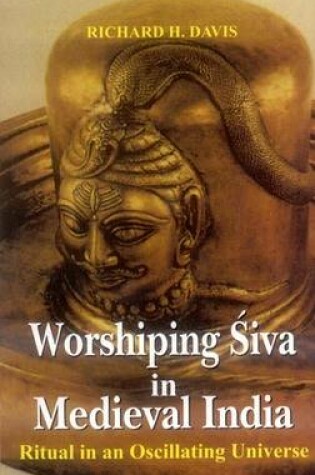 Cover of Worshiping Siva in Medieval India