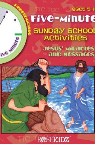 Cover of 5 Minute Sunday School Activities: Jesus' Miracles & Messages