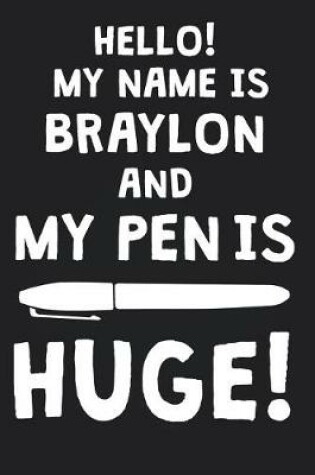Cover of Hello! My Name Is BRAYLON And My Pen Is Huge!
