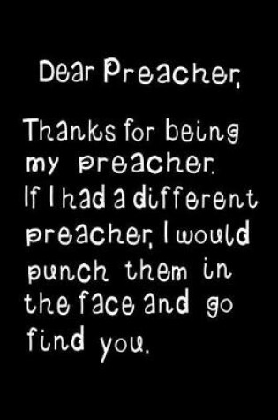 Cover of Dear Preacher, Thanks for Being My Preacher