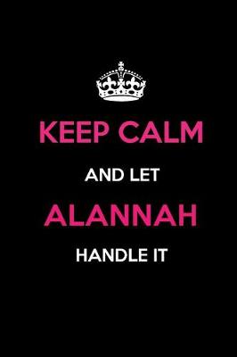 Book cover for Keep Calm and Let Alannah Handle It