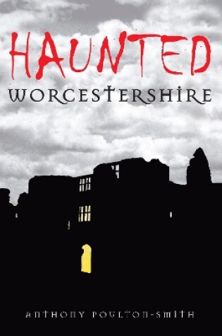 Cover of Haunted Worcestershire