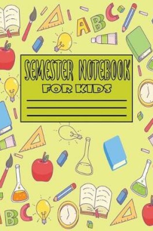 Cover of Semester Notebook for Kids