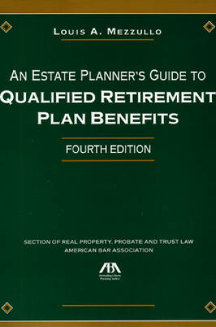 Cover of An Estate Planner's Guide to Qualified Retirement Plan Benefits