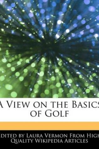 Cover of A View on the Basics of Golf