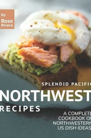 Cover of Splendid Pacific Northwest Recipes