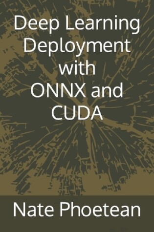 Cover of Deep Learning Deployment with ONNX and CUDA