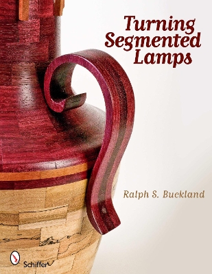 Book cover for Turning Segmented Lamps