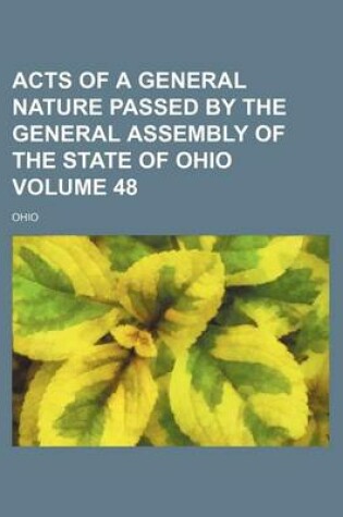 Cover of Acts of a General Nature Passed by the General Assembly of the State of Ohio Volume 48