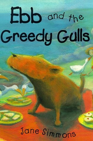 Cover of Ebb and Flo and the Greedy Gulls