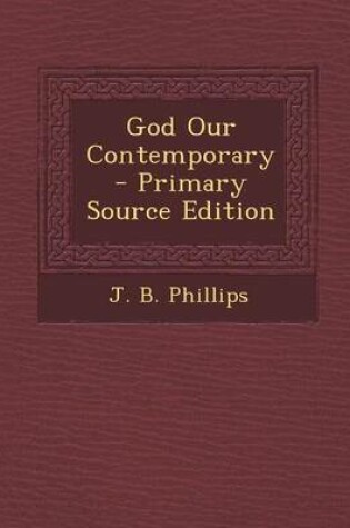 Cover of God Our Contemporary - Primary Source Edition