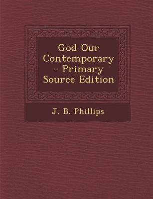 Book cover for God Our Contemporary - Primary Source Edition