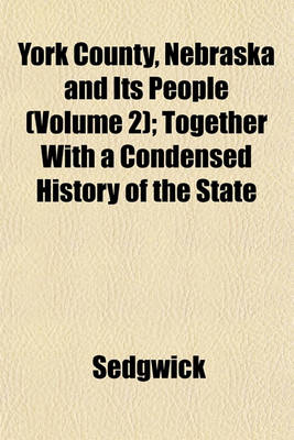 Book cover for York County, Nebraska and Its People (Volume 2); Together with a Condensed History of the State