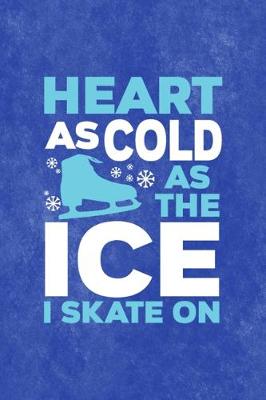 Book cover for Heart As Cold As The Ice I Skate On