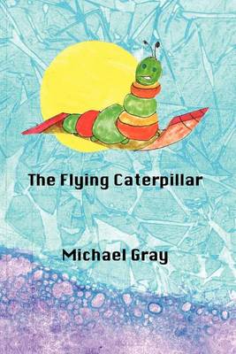 Book cover for The Flying Caterpillar