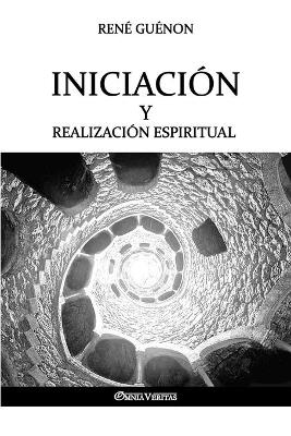 Book cover for Iniciacion y Realizacion Espiritual