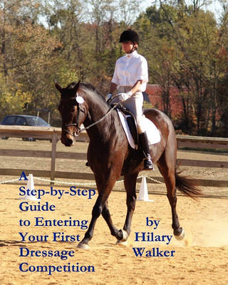 Book cover for A Step-by-Step Guide to Entering Your First Dressage Competition