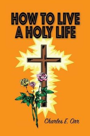 Cover of How to Live a Holy Life