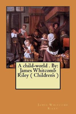 Book cover for A child-world . By