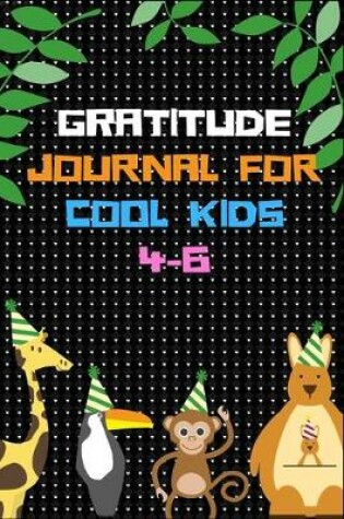 Cover of Gratitude Journal for Cool Kids 4-6
